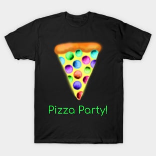 Pizza Party! (Rainbow Pepperoni Pizza with Green Text) T-Shirt